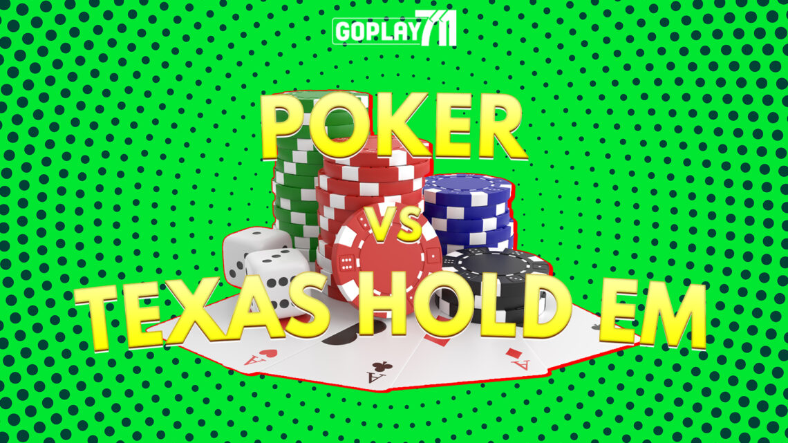 What Are the Differences Between Poker and Texas Hold’em?