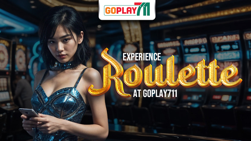 Reasons Why you Play Live Roulette at GoPlay711